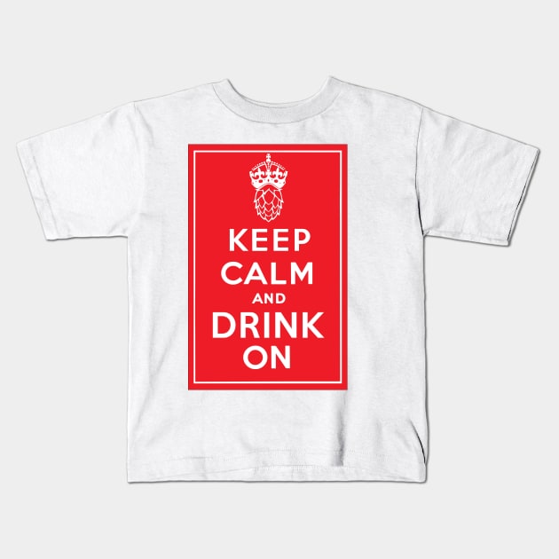 Keep Calm and Drink On Kids T-Shirt by ronKEYo Designs